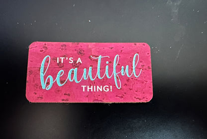 "It's a Beautiful Thing" Cork Tag