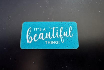 "It's a Beautiful Thing" Cork Tag