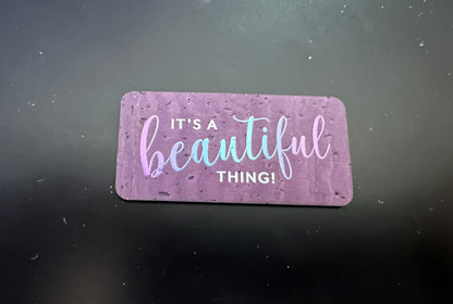"It's a Beautiful Thing" Cork Tag