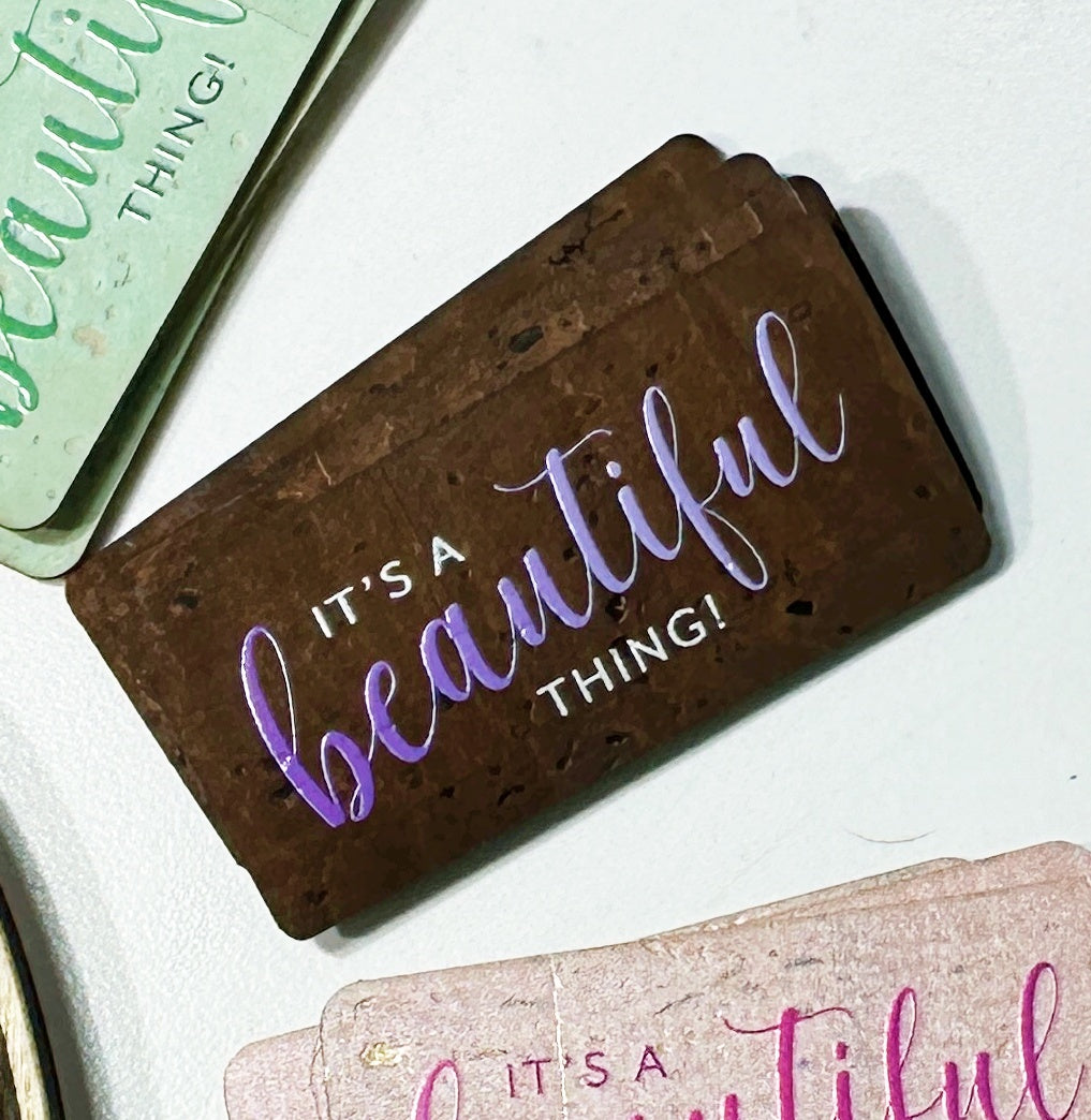 "It's a Beautiful Thing" Cork Tag